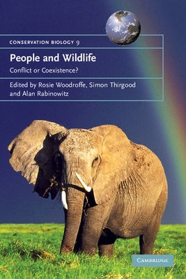 People and Wildlife, Conflict or Co-Existence? by Woodroffe, Rosie