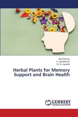 Herbal Plants for Memory Support and Brain Health by Raman, Devi