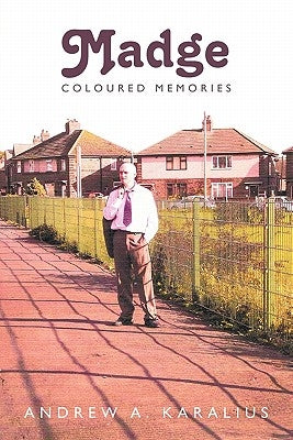 Madge: Coloured Memories by Karalius, Andrew A.