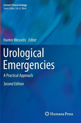 Urological Emergencies: A Practical Approach by Wessells, Hunter