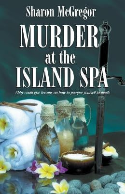 Murder at the Island Spa by McGregor, Sharon