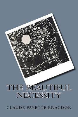 The Beautiful Necessity by Fayette Bragdon, Claude