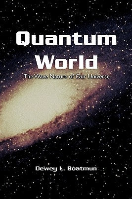 Quantum World by Boatmun, Dewey L.