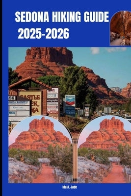 Sedona Hiking Guide 2025-2026 by A. Jade, Ida
