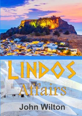 Lindos Affairs by Wilton, John