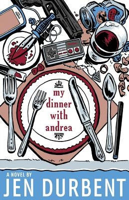 My Dinner with Andrea by Durbent, Jen