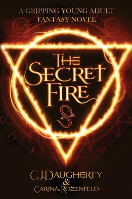 The Secret Fire by Rozenfeld, Carina