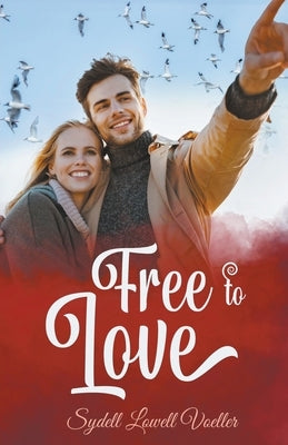 Free to Love by Voeller, Sydell Lowell