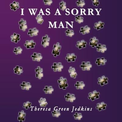 I was a sorry man by Jedkins, Theresa Green