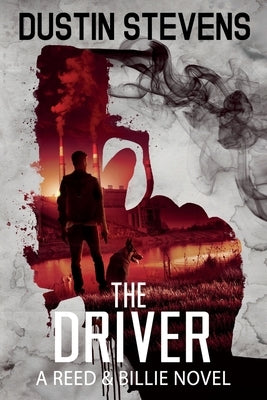 The Driver: A Suspense Thriller by Stevens, Dustin
