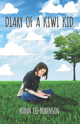 Diary of a Kiwi Kid by Lee-Robinson, Robin