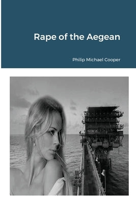 Rape of the Aegean by Cooper, Philip