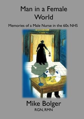 Man in a Female World by Bolger, Michael