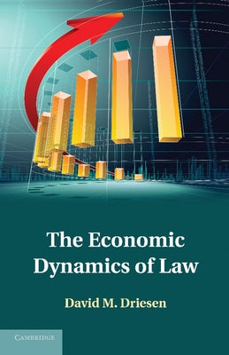 The Economic Dynamics of Law by Driesen, David M.