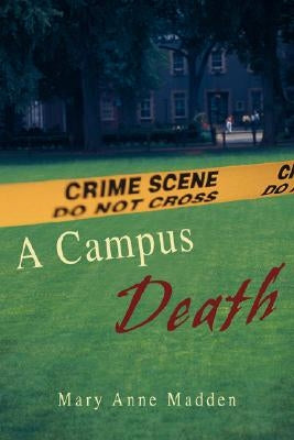 A Campus Death by Madden, Mary Anne