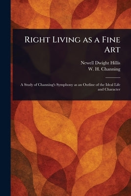 Right Living as a Fine Art by Hillis, Newell Dwight