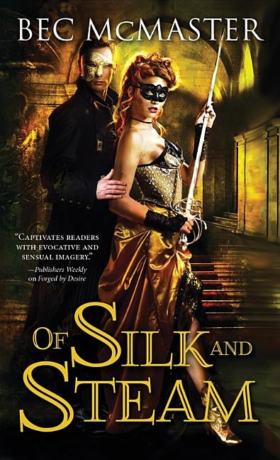 Of Silk and Steam by McMaster, Bec