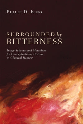 Surrounded by Bitterness by King, Philip D.