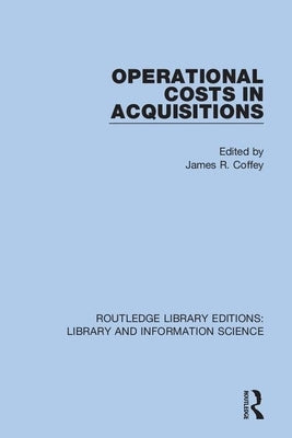 Operational Costs in Acquisitions by Coffey, James R.