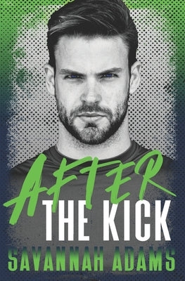After the Kick: A Clean Sports Romance by Adams, Savannah