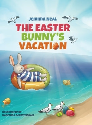 The Easter Bunny's Vacation by Neal, Jemima