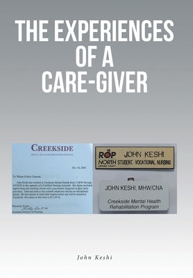 The Experiences of a Care-Giver by Keshi, John