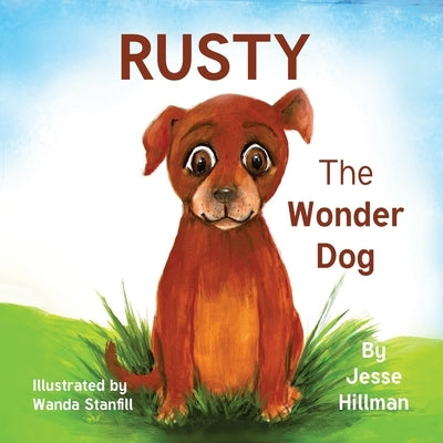 Rusty The Wonder Dog by Hillman, Jesse