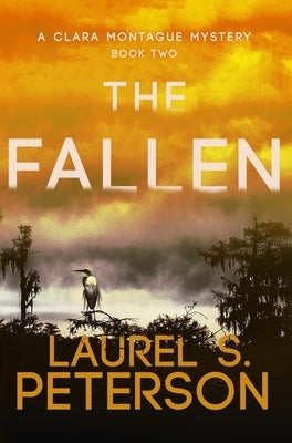 The Fallen: A Clara Montague Mysteryvolume 2 by Peterson, Laurel S.