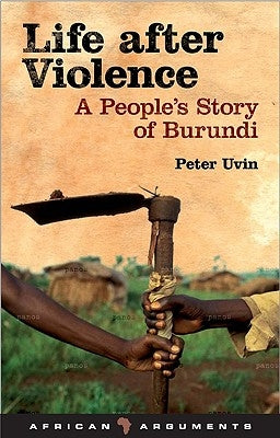 Life After Violence: A People's Story of Burundi by Uvin, Peter