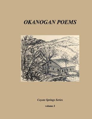 Okanogan Poems volume 3: Landscapes are Observatories by Henze, Walter