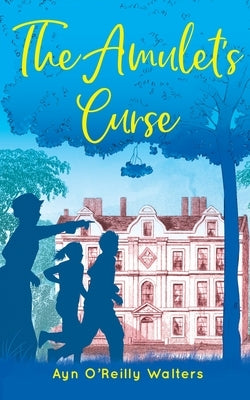 The Amulet's Curse by O'Reilly Walters, Ayn