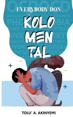 Everybody Don Kolomental by Akinyemi, Tolu' a.