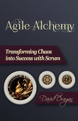 Agile Alchemy: Transforming Chaos into Success with Scrum by LM, Gpt-3