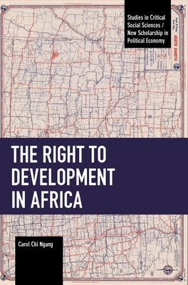The Right to Development in Africa by Chi Ngang, Carol