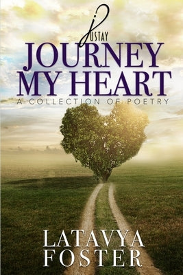 Journey My Heart by Foster, Latavya