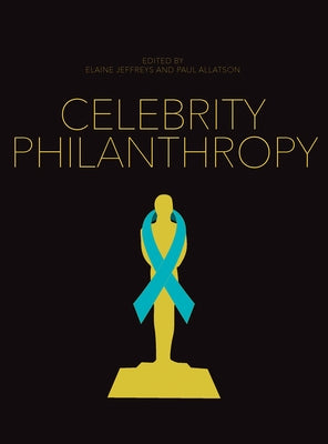 Celebrity Philanthropy by Jeffreys, Elaine