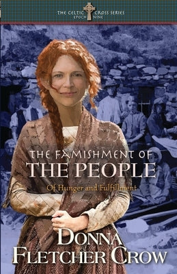 The Famishment of the People: Of Hunger and Fulfillment by Crow, Donna Fletcher