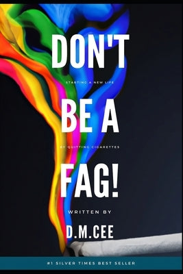 Don't Be A FAG by Cee, D. M.