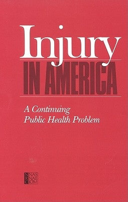Injury in America: A Continuing Public Health Problem by National Research Council