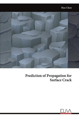 Prediction of Propagation for Surface Crack by Chen, Hao