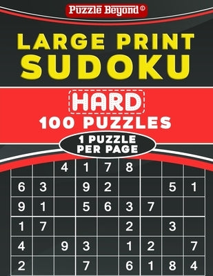 Large Print Sudoku: Hard 100 Sudoku Puzzles - One Puzzle Per Page with Solutions by Puzzlebeyond