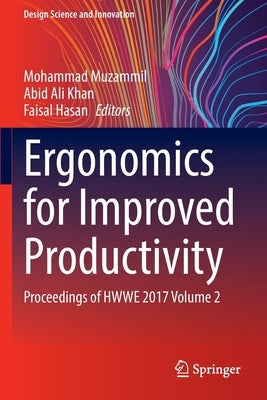 Ergonomics for Improved Productivity: Proceedings of Hwwe 2017 Volume 2 by Muzammil, Mohammad