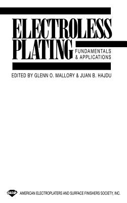 Electroless Plating: Fundamentals and Applications by Mallory, Glenn O.