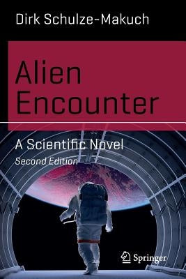 Alien Encounter: A Scientific Novel by Schulze-Makuch, Dirk