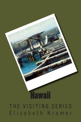 Hawaii: The VISITING SERIES by Kramer, Elizabeth