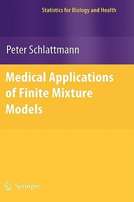 Medical Applications of Finite Mixture Models by Schlattmann, Peter