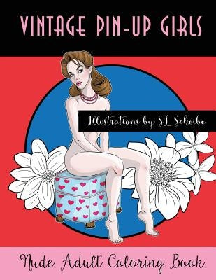 Vintage Pin-Up Girls: Nude Adult Coloring Book by Scheibe, Sl