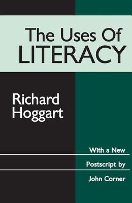 The Uses of Literacy by Hoggart, Richard