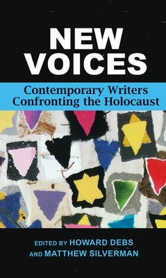 New Voices: Contemporary Writers Confronting the Holocaust by Silverman, Matthew