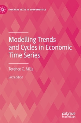 Modelling Trends and Cycles in Economic Time Series by Mills, Terence C.